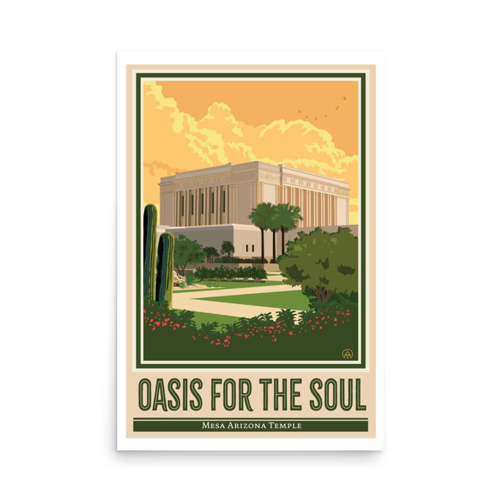 OASIS FOR THE SOUL- Mesa Arizona Temple Art- 12"x18", 24"x36"