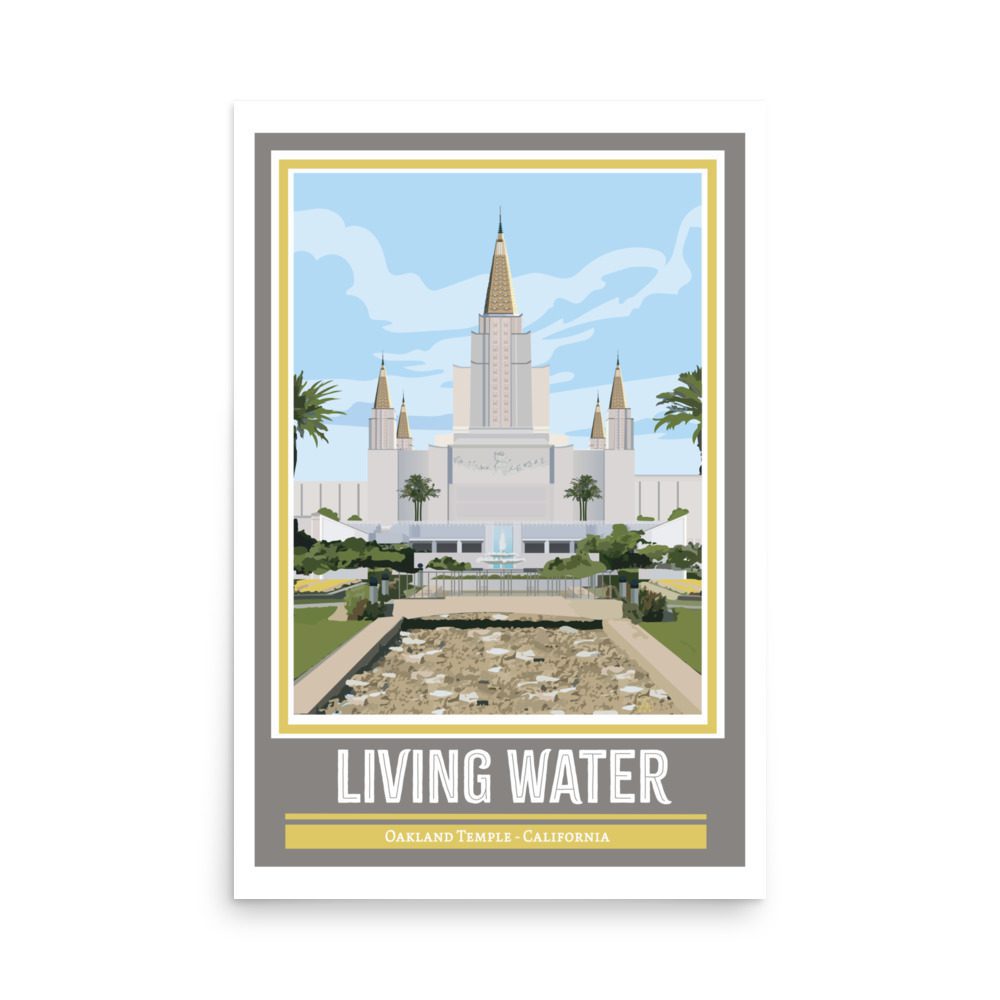 LIVING WATER- OAKLAND TEMPLE ART- 12"X18", 24"X36"